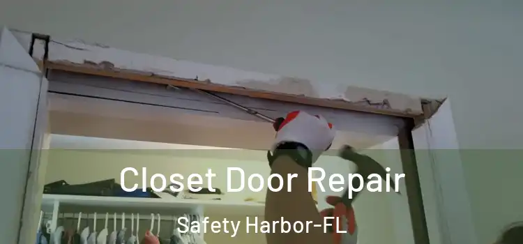  Closet Door Repair Safety Harbor-FL