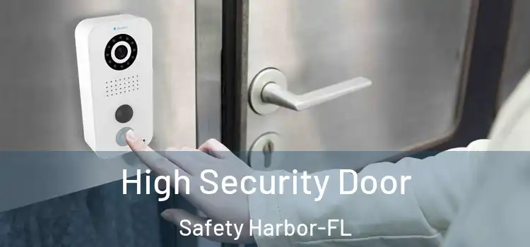  High Security Door Safety Harbor-FL